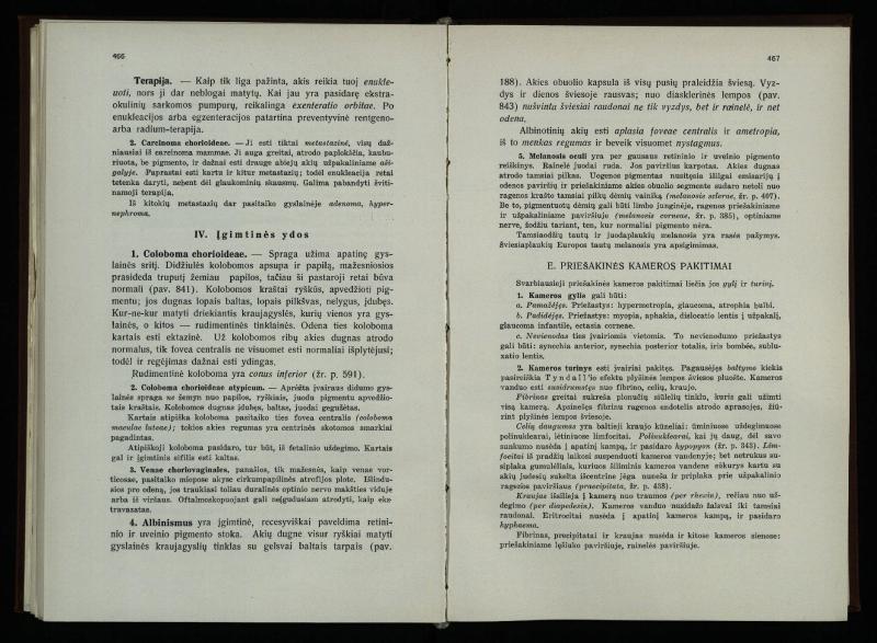 Akių ligų vadovas / Petras Avižonis. – Kaunas: Medicinos fakultetao leidinys, 1940. – VIII, 841, [2] p., 18 iliustr. lap.