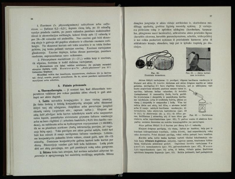 Akių ligų vadovas / Petras Avižonis. – Kaunas: Medicinos fakultetao leidinys, 1940. – VIII, 841, [2] p., 18 iliustr. lap.