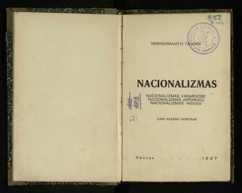 Nacionalizmas: nacionalizmas Vakaruose; Nacionalizmas Japonijoj; Nacionalizmas Indijoj / Rabindranath Tagore. – Kaunas: [s.n.], 1937. – 122, [2] p.