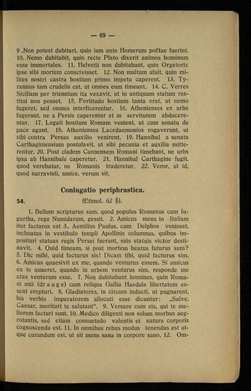 Lotynų kalbos chrestomatija: vidurinėms mokykloms vadovėlis (3-sios ir 4-sios klasės kursas) / K. Kliuksinas. – [Kaunas]: Koper. s-ga „Spaudos fondas“, 1932. – 191 p.