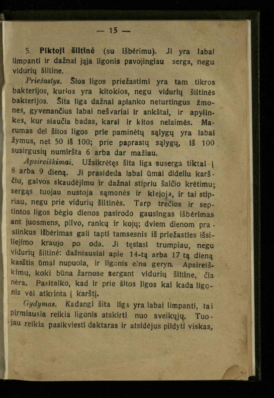 Naminis gydytojas: trumpas paprasčiausių ligų aprašymas ir jų gydymas / d-ras A. Vileišis. – 2-asis patais. leid. – Kaunas: „Švyturio“ b-vės leidinys, 1924. – 143 p.
