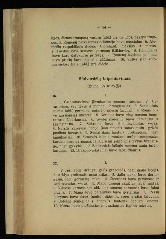 Lotynų kalbos chrestomatija: vidurinėms mokykloms vadovėlis (3-sios ir 4-sios klasės kursas) / K. Kliuksinas. – [Kaunas]: Koper. s-ga „Spaudos fondas“, 1932. – 191 p.