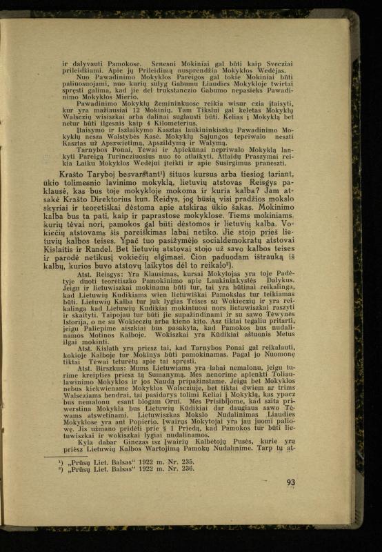 Mažosios Lietuvos mokyklos ir lietuvių kova dėl gimtosios kalbos / Ansas Bruožis; redagavo Vincas Vileišis. – Kaunas: Didž. ir Maž. Lietuvos kultūr. bendradarbiavimo s-gos Finansų m-jos tarnautojų skyriaus leidinys, 1935. – 94, [2] p.