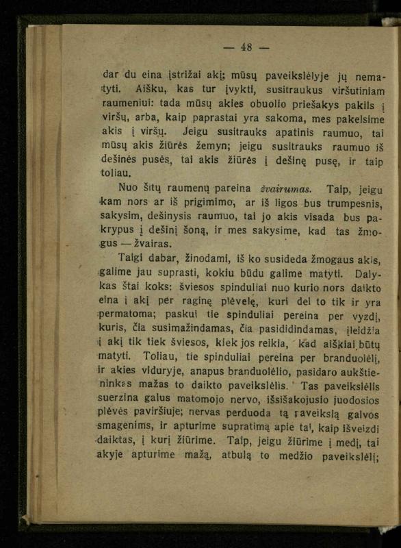 Naminis gydytojas: trumpas paprasčiausių ligų aprašymas ir jų gydymas / d-ras A. Vileišis. – 2-asis patais. leid. – Kaunas: „Švyturio“ b-vės leidinys, 1924. – 143 p.