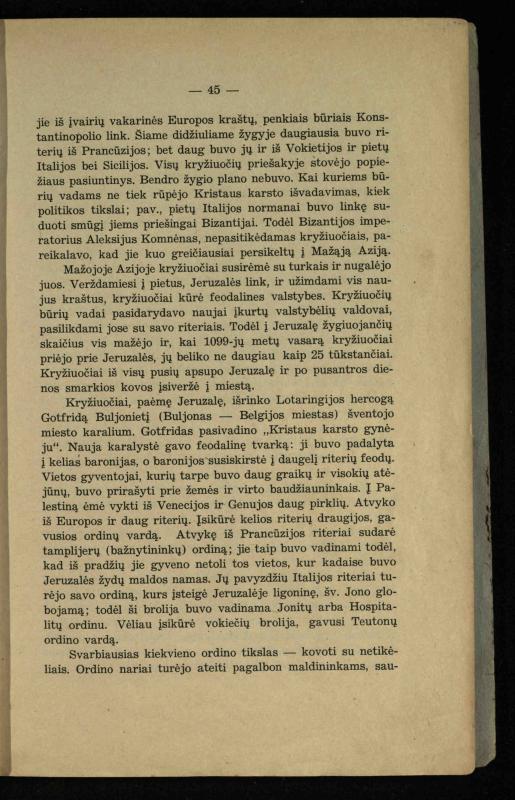 Vidurinių amžių istorija: vadovėlis vidurinėms ir aukštesniosioms mokykloms / K. Kliuksinas. – Kaunas: Sakalas, 1935. – 137, [5] p.
