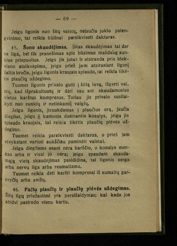 Naminis gydytojas: trumpas paprasčiausių ligų aprašymas ir jų gydymas / d-ras A. Vileišis. – 2-asis patais. leid. – Kaunas: „Švyturio“ b-vės leidinys, 1924. – 143 p.