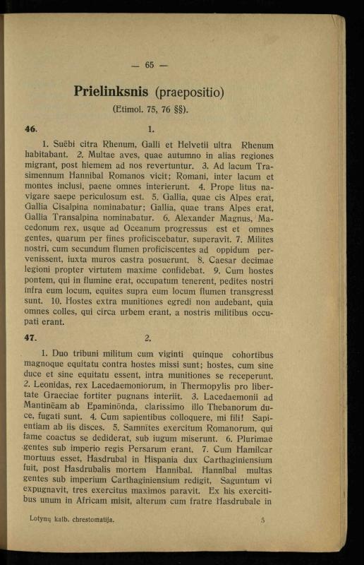 Lotynų kalbos chrestomatija: vidurinėms mokykloms vadovėlis (3-sios ir 4-sios klasės kursas) / K. Kliuksinas. – [Kaunas]: Koper. s-ga „Spaudos fondas“, 1932. – 191 p.