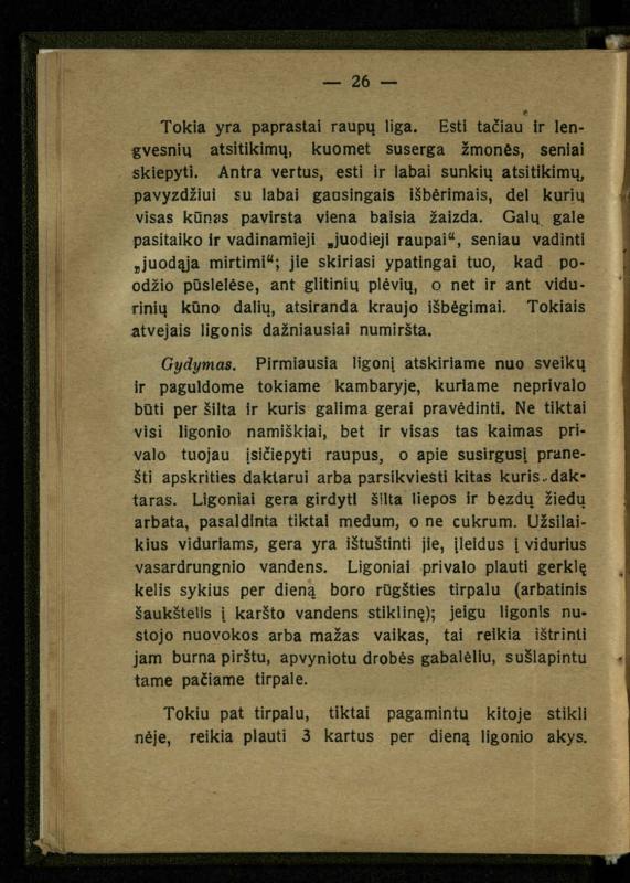 Naminis gydytojas: trumpas paprasčiausių ligų aprašymas ir jų gydymas / d-ras A. Vileišis. – 2-asis patais. leid. – Kaunas: „Švyturio“ b-vės leidinys, 1924. – 143 p.
