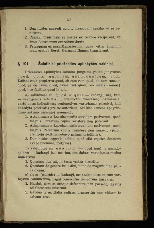 Lotynų kalbos etimologija ir pirmieji sintaksės dalykai: vidurinėms mokykloms vadovėlis (3-sios ir 4-sios kl. kursas) / K. Kliuksinas. – Kaunas: kooperacijos sąjungos „Spaudos fondo“ leidinys, 1932. – 131, [4] p.