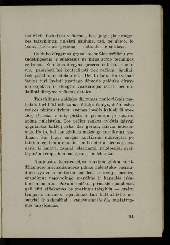 Šaudymo kultūra ir technika / Kazimieras Svilas. – Kaunas: „Policijos“ laikr. leid., 1936. – 327 p.