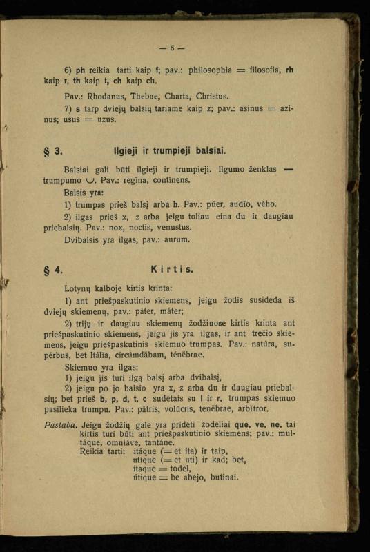 Lotynų kalbos etimologija ir pirmieji sintaksės dalykai: vidurinėms mokykloms vadovėlis (3-sios ir 4-sios kl. kursas) / K. Kliuksinas. – Kaunas: kooperacijos sąjungos „Spaudos fondo“ leidinys, 1932. – 131, [4] p.