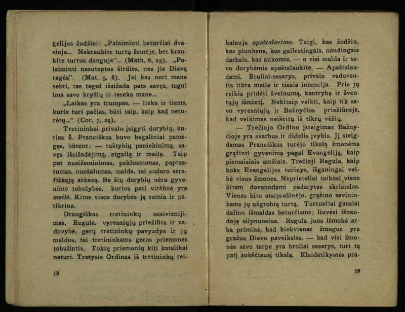Naujas vadovėlis šv. Pranciškaus tretininkams / sustatė T. Pranciškus Bizauskas O. F. M. – 3-ias papild. ir pager. leid. – Kaunas: [s.n.], 1934. – 200 p.