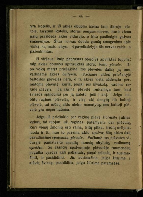 Naminis gydytojas: trumpas paprasčiausių ligų aprašymas ir jų gydymas / d-ras A. Vileišis. – 2-asis patais. leid. – Kaunas: „Švyturio“ b-vės leidinys, 1924. – 143 p.