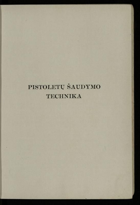Šaudymo kultūra ir technika / Kazimieras Svilas. – Kaunas: „Policijos“ laikr. leid., 1936. – 327 p.