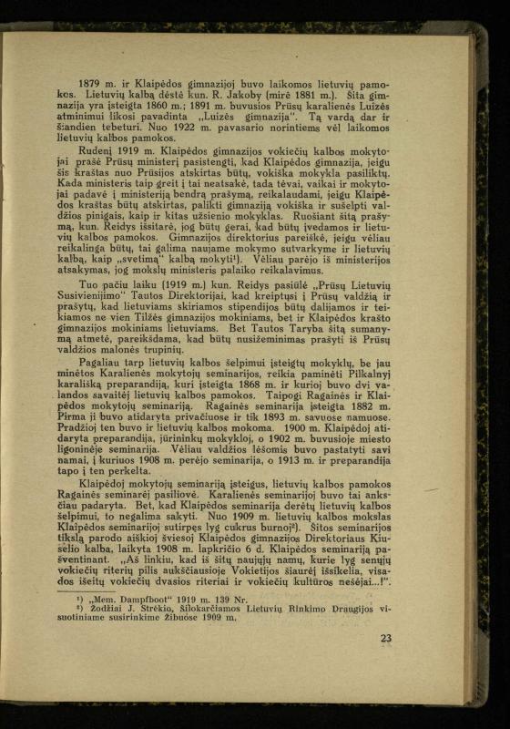 Mažosios Lietuvos mokyklos ir lietuvių kova dėl gimtosios kalbos / Ansas Bruožis; redagavo Vincas Vileišis. – Kaunas: Didž. ir Maž. Lietuvos kultūr. bendradarbiavimo s-gos Finansų m-jos tarnautojų skyriaus leidinys, 1935. – 94, [2] p.