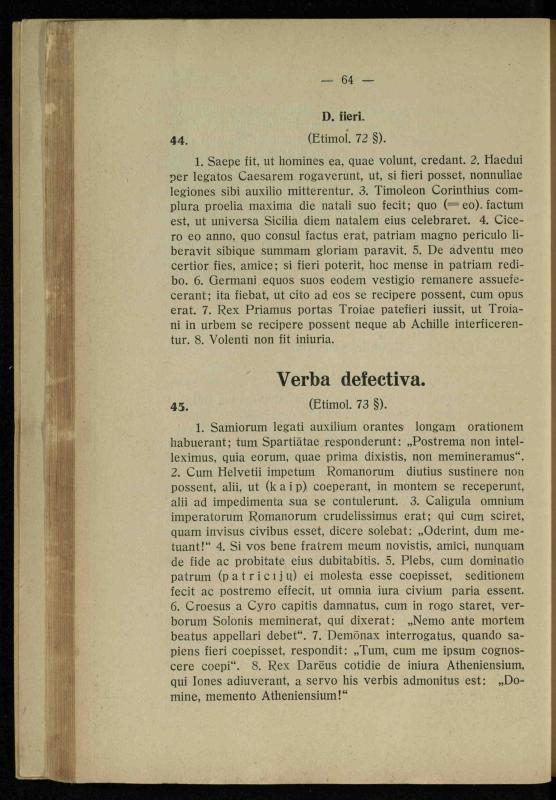 Lotynų kalbos chrestomatija: vidurinėms mokykloms vadovėlis (3-sios ir 4-sios klasės kursas) / K. Kliuksinas. – [Kaunas]: Koper. s-ga „Spaudos fondas“, 1932. – 191 p.