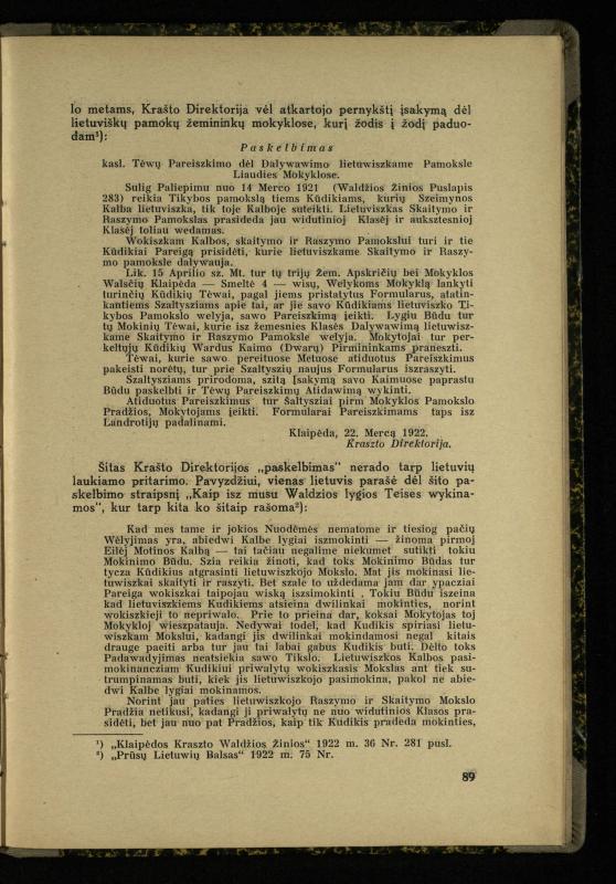 Mažosios Lietuvos mokyklos ir lietuvių kova dėl gimtosios kalbos / Ansas Bruožis; redagavo Vincas Vileišis. – Kaunas: Didž. ir Maž. Lietuvos kultūr. bendradarbiavimo s-gos Finansų m-jos tarnautojų skyriaus leidinys, 1935. – 94, [2] p.