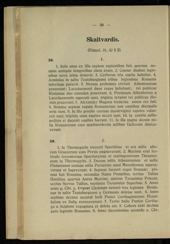 Lotynų kalbos chrestomatija: vidurinėms mokykloms vadovėlis (3-sios ir 4-sios klasės kursas) / K. Kliuksinas. – [Kaunas]: Koper. s-ga „Spaudos fondas“, 1932. – 191 p.