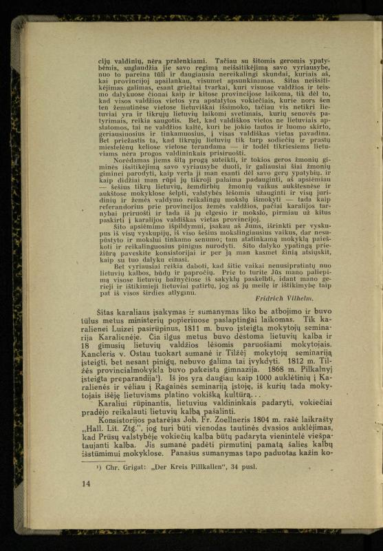 Mažosios Lietuvos mokyklos ir lietuvių kova dėl gimtosios kalbos / Ansas Bruožis; redagavo Vincas Vileišis. – Kaunas: Didž. ir Maž. Lietuvos kultūr. bendradarbiavimo s-gos Finansų m-jos tarnautojų skyriaus leidinys, 1935. – 94, [2] p.