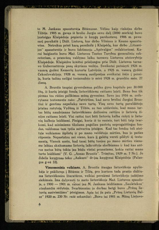 Mažosios Lietuvos mokyklos ir lietuvių kova dėl gimtosios kalbos / Ansas Bruožis; redagavo Vincas Vileišis. – Kaunas: Didž. ir Maž. Lietuvos kultūr. bendradarbiavimo s-gos Finansų m-jos tarnautojų skyriaus leidinys, 1935. – 94, [2] p.