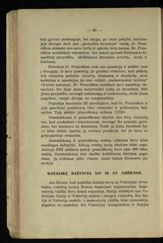 Vidurinių amžių istorija: vadovėlis vidurinėms ir aukštesniosioms mokykloms / K. Kliuksinas. – Kaunas: Sakalas, 1935. – 137, [5] p.