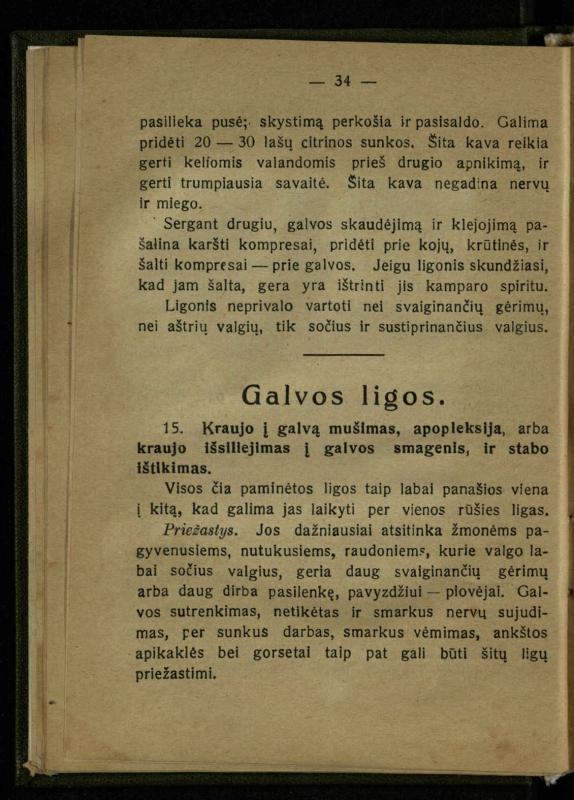 Naminis gydytojas: trumpas paprasčiausių ligų aprašymas ir jų gydymas / d-ras A. Vileišis. – 2-asis patais. leid. – Kaunas: „Švyturio“ b-vės leidinys, 1924. – 143 p.