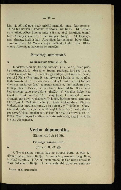 Lotynų kalbos chrestomatija: vidurinėms mokykloms vadovėlis (3-sios ir 4-sios klasės kursas) / K. Kliuksinas. – [Kaunas]: Koper. s-ga „Spaudos fondas“, 1932. – 191 p.