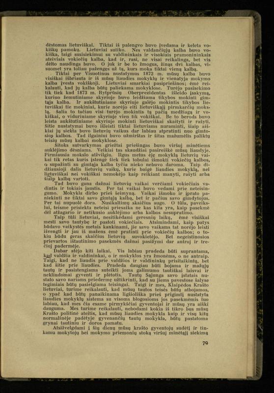 Mažosios Lietuvos mokyklos ir lietuvių kova dėl gimtosios kalbos / Ansas Bruožis; redagavo Vincas Vileišis. – Kaunas: Didž. ir Maž. Lietuvos kultūr. bendradarbiavimo s-gos Finansų m-jos tarnautojų skyriaus leidinys, 1935. – 94, [2] p.