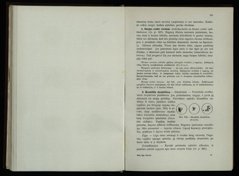 Akių ligų vadovas / Petras Avižonis. – Kaunas: Medicinos fakultetao leidinys, 1940. – VIII, 841, [2] p., 18 iliustr. lap.