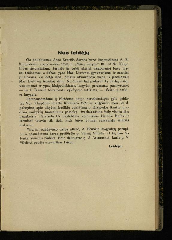 Mažosios Lietuvos mokyklos ir lietuvių kova dėl gimtosios kalbos / Ansas Bruožis; redagavo Vincas Vileišis. – Kaunas: Didž. ir Maž. Lietuvos kultūr. bendradarbiavimo s-gos Finansų m-jos tarnautojų skyriaus leidinys, 1935. – 94, [2] p.