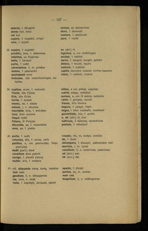 Lotynų kalbos chrestomatija: vidurinėms mokykloms vadovėlis (3-sios ir 4-sios klasės kursas) / K. Kliuksinas. – [Kaunas]: Koper. s-ga „Spaudos fondas“, 1932. – 191 p.