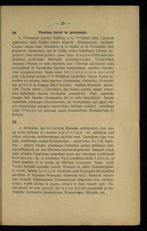 Lotynų kalbos chrestomatija: vidurinėms mokykloms vadovėlis (3-sios ir 4-sios klasės kursas) / K. Kliuksinas. – [Kaunas]: Koper. s-ga „Spaudos fondas“, 1932. – 191 p.