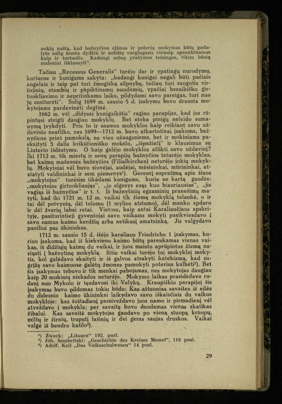 Mažosios Lietuvos mokyklos ir lietuvių kova dėl gimtosios kalbos / Ansas Bruožis; redagavo Vincas Vileišis. – Kaunas: Didž. ir Maž. Lietuvos kultūr. bendradarbiavimo s-gos Finansų m-jos tarnautojų skyriaus leidinys, 1935. – 94, [2] p.