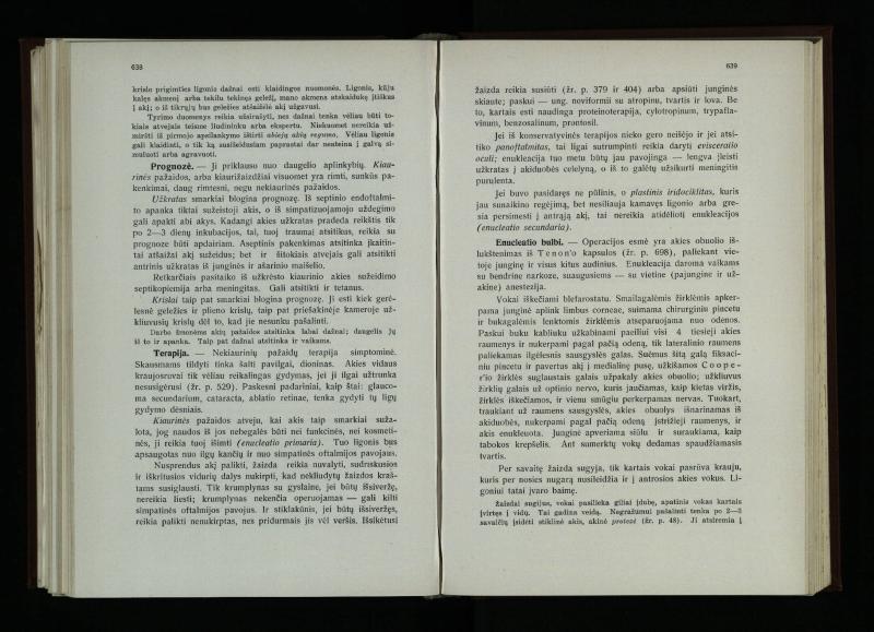 Akių ligų vadovas / Petras Avižonis. – Kaunas: Medicinos fakultetao leidinys, 1940. – VIII, 841, [2] p., 18 iliustr. lap.