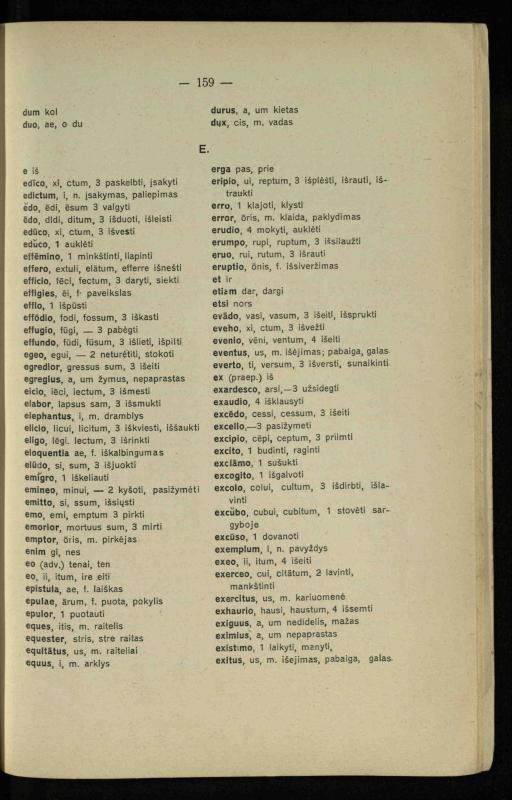 Lotynų kalbos chrestomatija: vidurinėms mokykloms vadovėlis (3-sios ir 4-sios klasės kursas) / K. Kliuksinas. – [Kaunas]: Koper. s-ga „Spaudos fondas“, 1932. – 191 p.