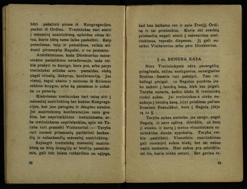 Naujas vadovėlis šv. Pranciškaus tretininkams / sustatė T. Pranciškus Bizauskas O. F. M. – 3-ias papild. ir pager. leid. – Kaunas: [s.n.], 1934. – 200 p.