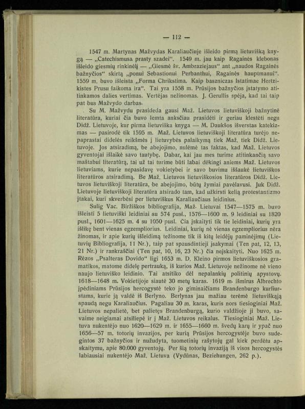 Tautiniai santykiai Maž. Lietuvoje ligi Didžiojo karo istorijos ir statistikos šviesoje
/ Vincas Vileišis. – Kaunas: Politinių ir socialinių mokslų institutas, 1935. – 271, [3] p.