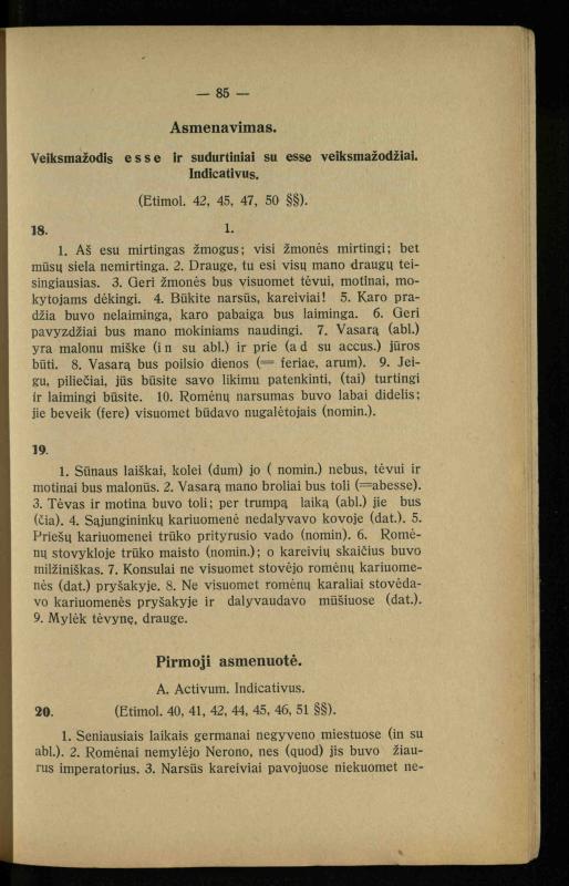 Lotynų kalbos chrestomatija: vidurinėms mokykloms vadovėlis (3-sios ir 4-sios klasės kursas) / K. Kliuksinas. – [Kaunas]: Koper. s-ga „Spaudos fondas“, 1932. – 191 p.