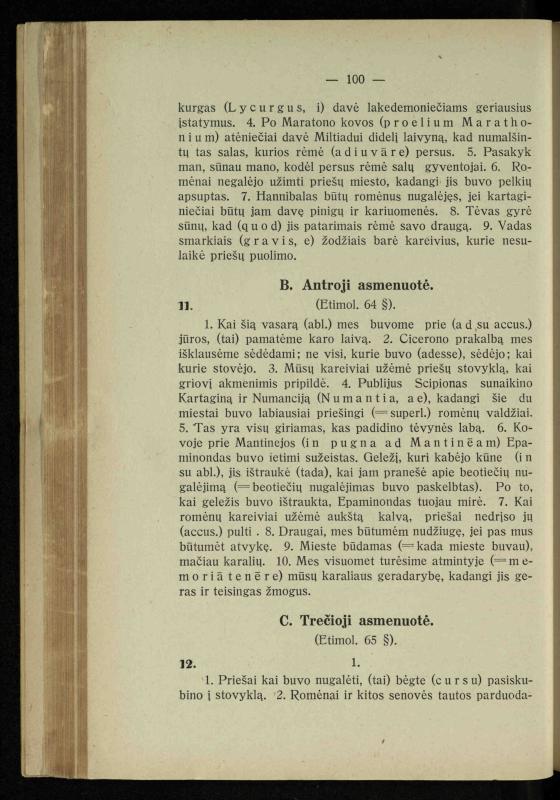 Lotynų kalbos chrestomatija: vidurinėms mokykloms vadovėlis (3-sios ir 4-sios klasės kursas) / K. Kliuksinas. – [Kaunas]: Koper. s-ga „Spaudos fondas“, 1932. – 191 p.