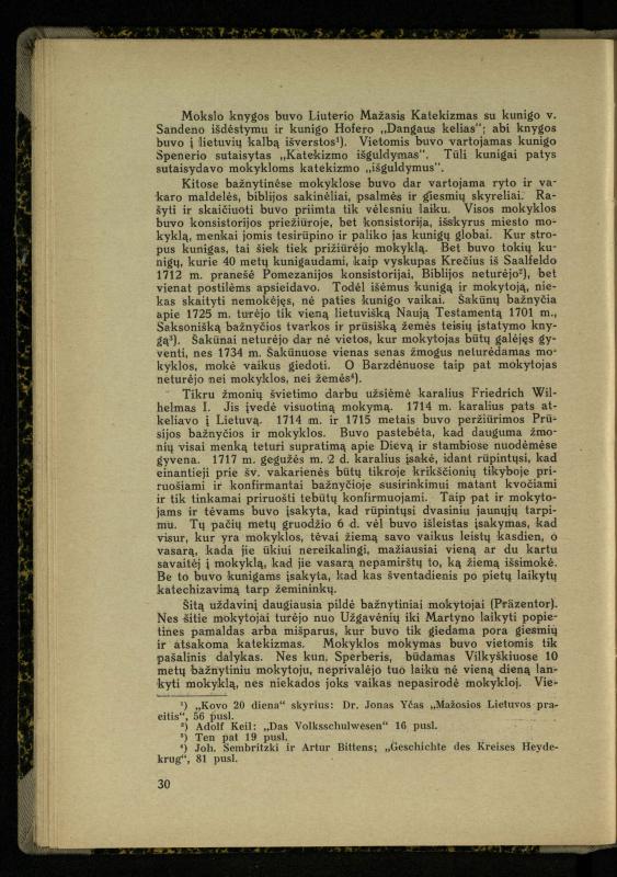 Mažosios Lietuvos mokyklos ir lietuvių kova dėl gimtosios kalbos / Ansas Bruožis; redagavo Vincas Vileišis. – Kaunas: Didž. ir Maž. Lietuvos kultūr. bendradarbiavimo s-gos Finansų m-jos tarnautojų skyriaus leidinys, 1935. – 94, [2] p.