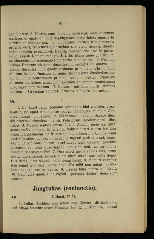 Lotynų kalbos chrestomatija: vidurinėms mokykloms vadovėlis (3-sios ir 4-sios klasės kursas) / K. Kliuksinas. – [Kaunas]: Koper. s-ga „Spaudos fondas“, 1932. – 191 p.
