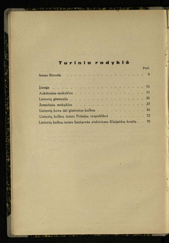 Mažosios Lietuvos mokyklos ir lietuvių kova dėl gimtosios kalbos / Ansas Bruožis; redagavo Vincas Vileišis. – Kaunas: Didž. ir Maž. Lietuvos kultūr. bendradarbiavimo s-gos Finansų m-jos tarnautojų skyriaus leidinys, 1935. – 94, [2] p.