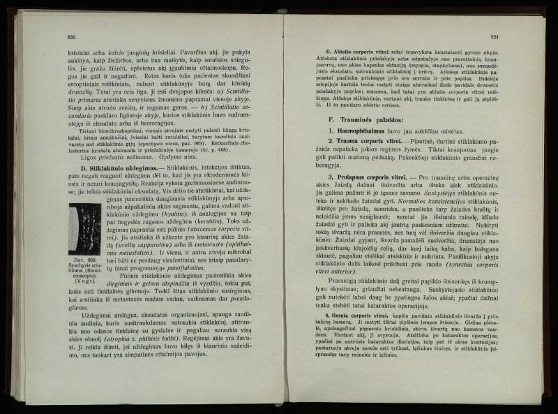 Akių ligų vadovas / Petras Avižonis. – Kaunas: Medicinos fakultetao leidinys, 1940. – VIII, 841, [2] p., 18 iliustr. lap.