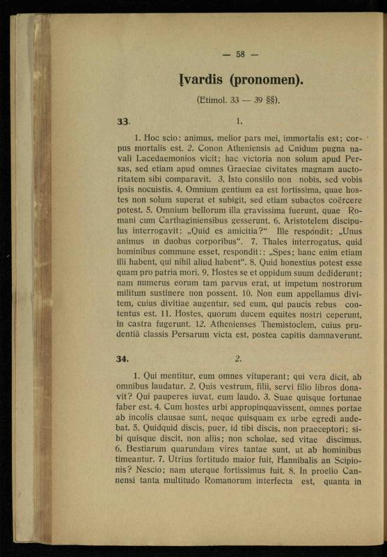 Lotynų kalbos chrestomatija: vidurinėms mokykloms vadovėlis (3-sios ir 4-sios klasės kursas) / K. Kliuksinas. – [Kaunas]: Koper. s-ga „Spaudos fondas“, 1932. – 191 p.