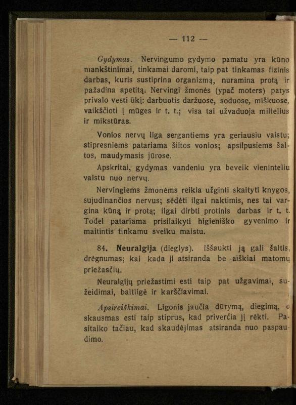 Naminis gydytojas: trumpas paprasčiausių ligų aprašymas ir jų gydymas / d-ras A. Vileišis. – 2-asis patais. leid. – Kaunas: „Švyturio“ b-vės leidinys, 1924. – 143 p.