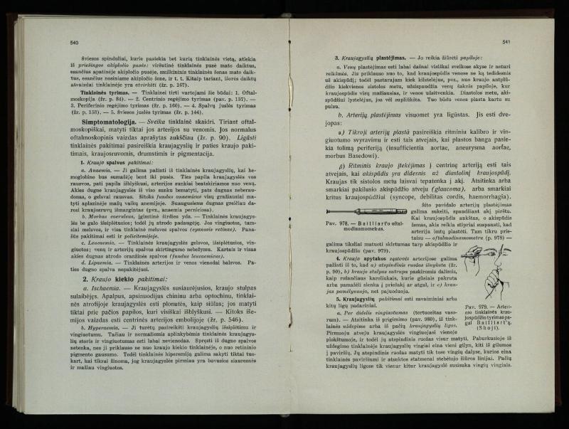 Akių ligų vadovas / Petras Avižonis. – Kaunas: Medicinos fakultetao leidinys, 1940. – VIII, 841, [2] p., 18 iliustr. lap.
