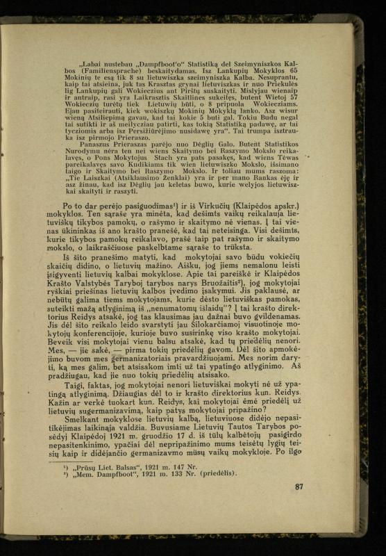 Mažosios Lietuvos mokyklos ir lietuvių kova dėl gimtosios kalbos / Ansas Bruožis; redagavo Vincas Vileišis. – Kaunas: Didž. ir Maž. Lietuvos kultūr. bendradarbiavimo s-gos Finansų m-jos tarnautojų skyriaus leidinys, 1935. – 94, [2] p.