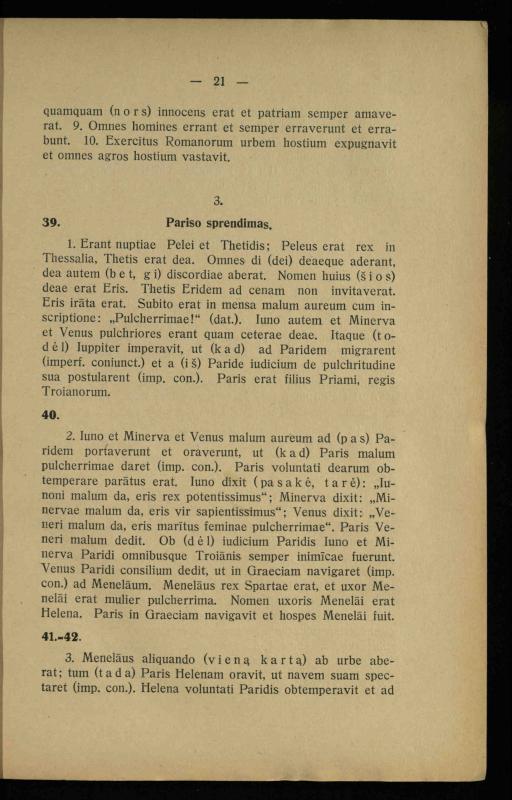 Lotynų kalbos chrestomatija: vidurinėms mokykloms vadovėlis (3-sios ir 4-sios klasės kursas) / K. Kliuksinas. – [Kaunas]: Koper. s-ga „Spaudos fondas“, 1932. – 191 p.