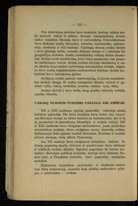 Vidurinių amžių istorija: vadovėlis vidurinėms ir aukštesniosioms mokykloms / K. Kliuksinas. – Kaunas: Sakalas, 1935. – 137, [5] p.