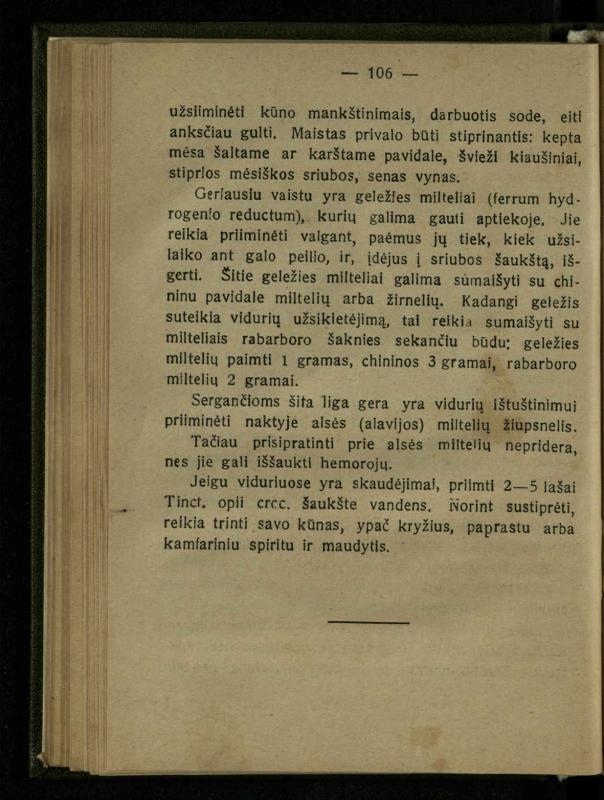 Naminis gydytojas: trumpas paprasčiausių ligų aprašymas ir jų gydymas / d-ras A. Vileišis. – 2-asis patais. leid. – Kaunas: „Švyturio“ b-vės leidinys, 1924. – 143 p.